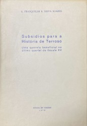 SUBSÍDIOS PARA A HISTÓRIA DE TERROSO. Uma querela beneficial no último quartel do Século XV.